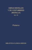 Obras morales y de costumbres (Moralia) VII