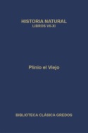 Historia natural. Libros VII-XI