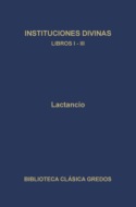 Instituciones divinas. Libros I-III