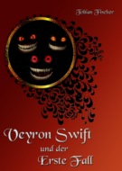 Veyron Swift und der Erste Fall