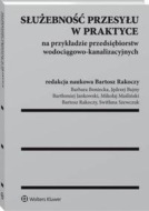 Służebność przesyłu w praktyce na przykładzie przedsiębiorstw wodociągowo-kanalizacyjnych
