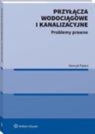 Przyłącza wodociągowe i kanalizacyjne. Problemy prawne