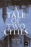 A Tale of Two Cities / Повесть о двух городах