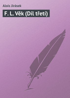 F. L. Věk (Díl třetí)