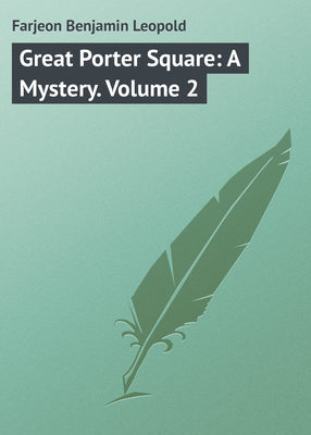 Great Porter Square: A Mystery. Volume 2
