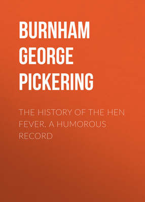 The History of the Hen Fever. A Humorous Record