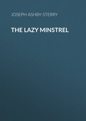 The Lazy Minstrel