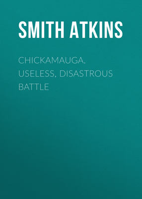 Chickamauga. Useless, Disastrous Battle