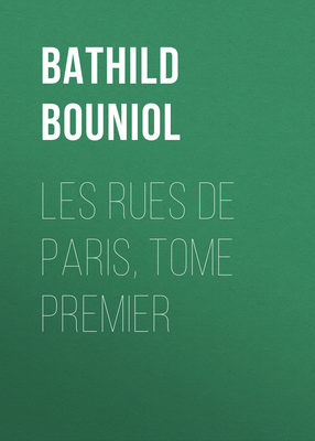 Les rues de Paris, Tome Premier