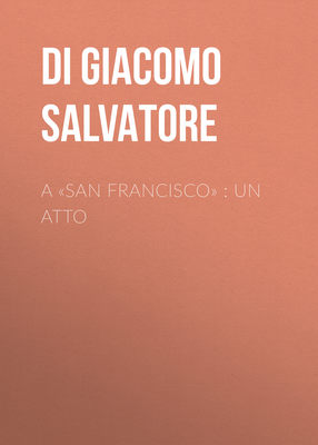A «San Francisco» : Un atto