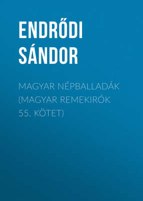 Magyar népballadák (Magyar remekirók 55. kötet)