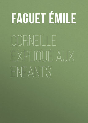 Corneille expliqué aux enfants
