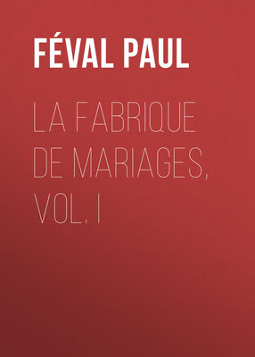 La fabrique de mariages, Vol. I