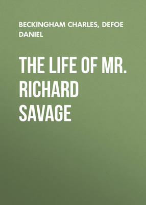 The Life of Mr. Richard Savage