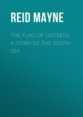 The Flag of Distress: A Story of the South Sea