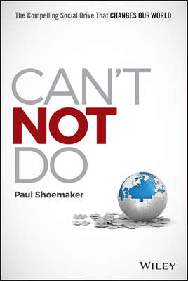 Can't Not Do. The Compelling Social Drive that Changes Our World