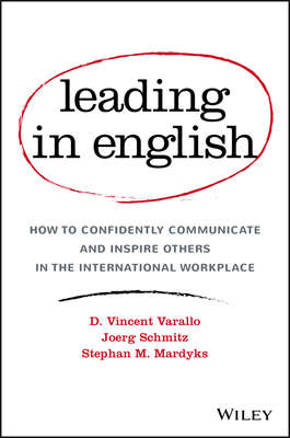 Leading in English. How to Confidently Communicate and Inspire Others in the International Workplace