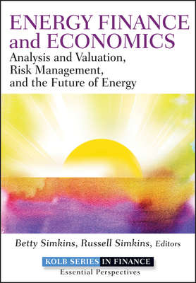 Energy Finance and Economics. Analysis and Valuation, Risk Management, and the Future of Energy