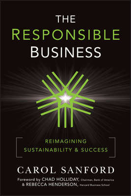 The Responsible Business. Reimagining Sustainability and Success