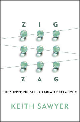 Zig Zag. The Surprising Path to Greater Creativity
