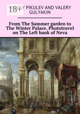 From The Summer garden to The Winter Palace. Phototravel on The Left bank of Neva