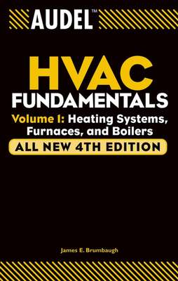 Audel HVAC Fundamentals, Volume 1. Heating Systems, Furnaces and Boilers