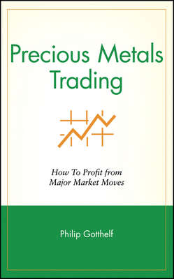 Precious Metals Trading. How To Profit from Major Market Moves