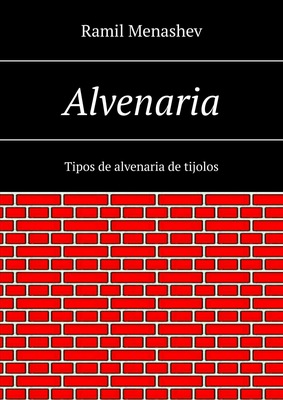 Alvenaria. Tipos de alvenaria de tijolos