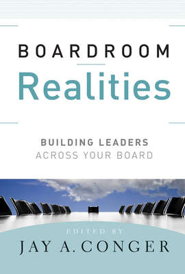 Boardroom Realities. Building Leaders Across Your Board