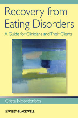 Recovery from Eating Disorders. A Guide for Clinicians and Their Clients