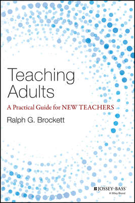 Teaching Adults. A Practical Guide for New Teachers