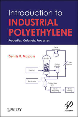 Introduction to Industrial Polyethylene. Properties, Catalysts, and Processes
