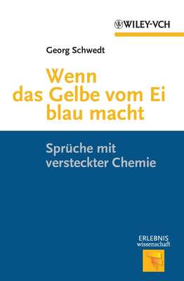 Wenn das Gelbe vom Ei blau macht. Spruche mit versteckter Chemie
