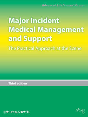 Major Incident Medical Management and Support. The Practical Approach at the Scene