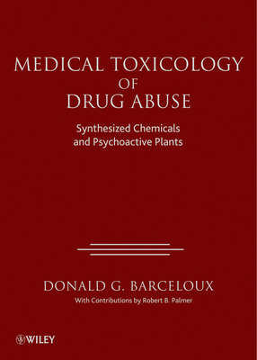 Medical Toxicology of Drug Abuse. Synthesized Chemicals and Psychoactive Plants