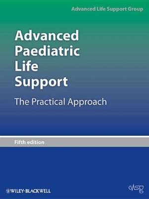 Advanced Paediatric Life Support. The Practical Approach
