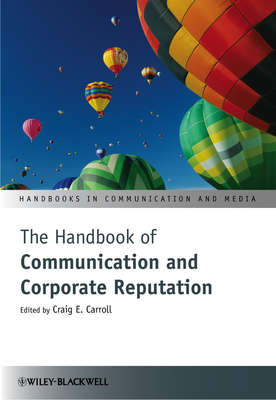 The Handbook of Communication and Corporate Reputation