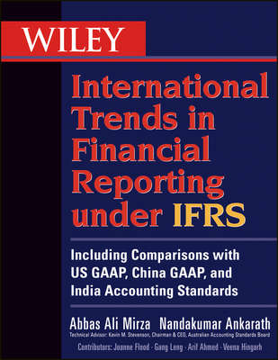 Wiley International Trends in Financial Reporting under IFRS. Including Comparisons with US GAAP, China GAAP, and India Accounting Standards