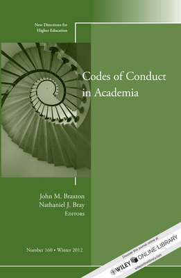 Codes of Conduct in Academia. New Directions for Higher Education, Number 160