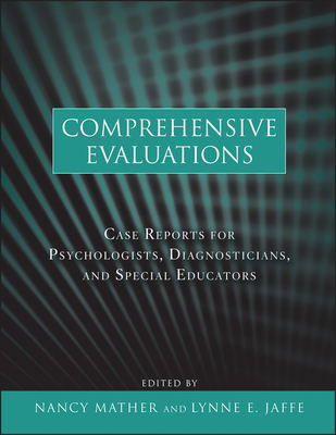 Comprehensive Evaluations. Case Reports for Psychologists, Diagnosticians, and Special Educators