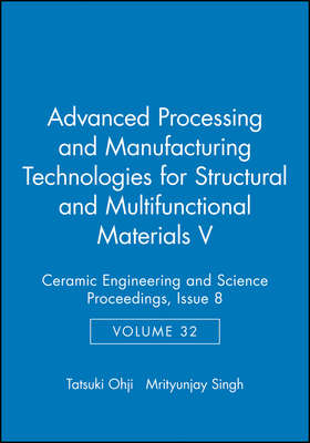 Advanced Processing and Manufacturing Technologies for Structural and Multifunctional Materials V