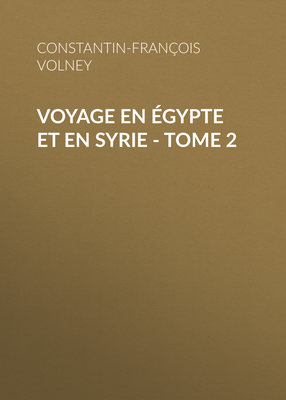 Voyage en Égypte et en Syrie - Tome 2