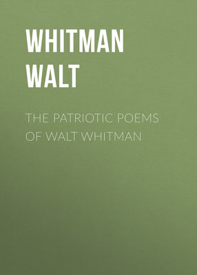 The Patriotic Poems of Walt Whitman
