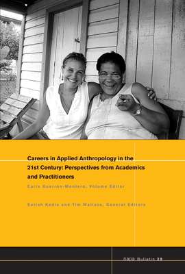 Careers in 21st Century Applied Anthropology. Perspectives from Academics and Practitioners