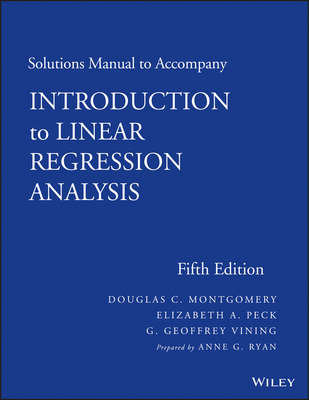 Solutions Manual to accompany Introduction to Linear Regression Analysis
