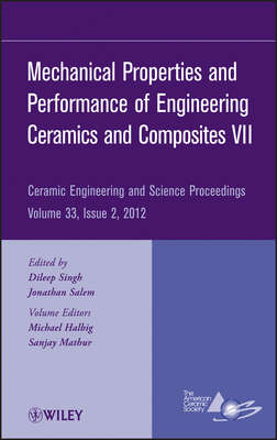 Mechanical Properties and Performance of Engineering Ceramics and Composites VII, Volume 33, Issue 2