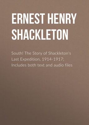 South! The Story of Shackleton's Last Expedition, 1914-1917; Includes both text and audio files