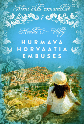 Hurmava Horvaatia embuses. Sari: "Mõni õhtu romantikat"