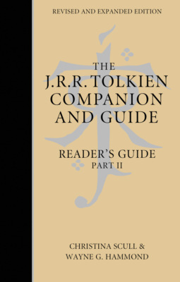 The J. R. R. Tolkien Companion and Guide: Volume 3: Reader’s Guide PART 2