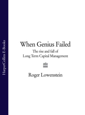 When Genius Failed: The Rise and Fall of Long Term Capital Management